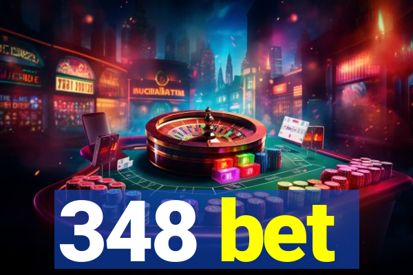 348 bet